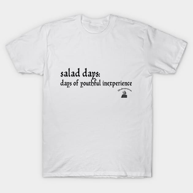 Salad days T-Shirt by Shakespearean